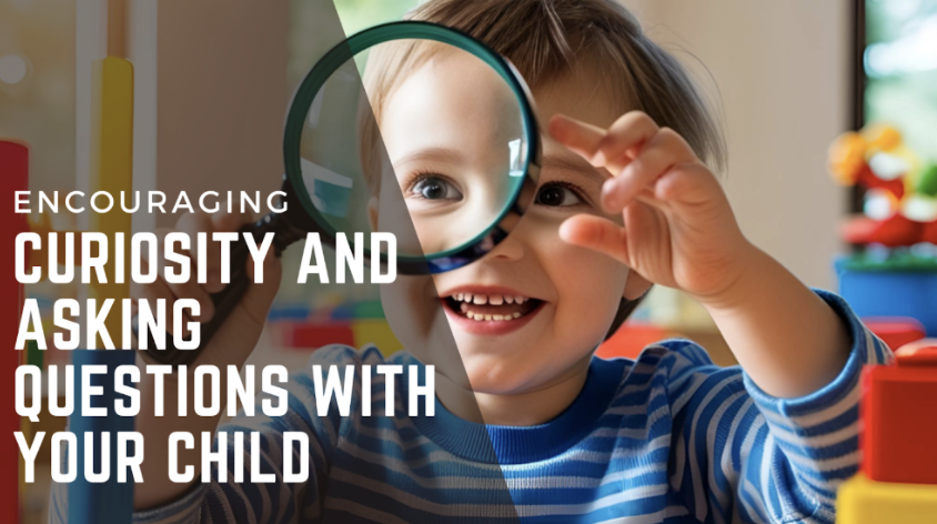 How to Encourage Your Child to Ask Questions and Be Curious
