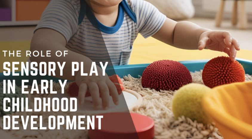 The Role of Sensory Play in Early Childhood Development